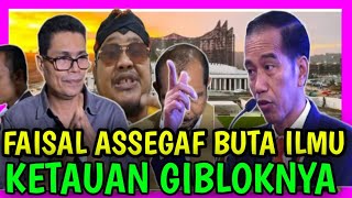 FAISAL ASSEGAF BUTA ILMU IKN | TUNJUKAN KEBODOHAN NYA