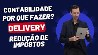 Como Fazer a Contabilidade do Delivery: Dicas Essenciais para Não Pagar Mais Impostos