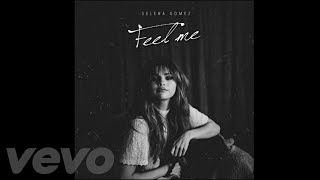 Feel Me - Selena Gomez [Lyrics]