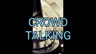 Crowd Talking (sound effect for vlog)