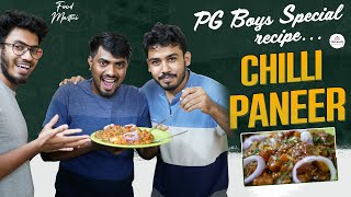 PG boys special recipe |  chilli paneer | food mastiii