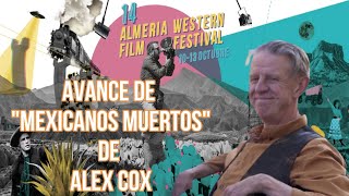 Avance de Mexicanos Muertos De Alex Cox (Almería Western Film Festival 2024)