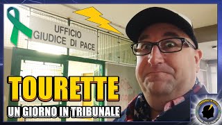 TOURETTE | Un giorno in tribunale