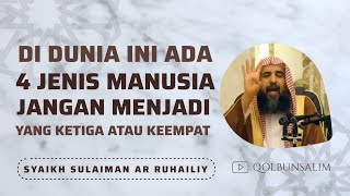 Empat Jenis Manusia Berdasarkan Niatnya - Syaikh Sulaiman Ar Ruhailiy