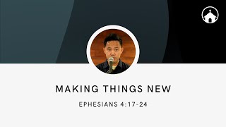 Making Things New | Ephesians 4:17-24 | GFC Sunday Service Livestream - Nov 12, 2023