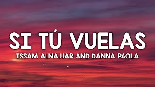 Issam Alnajjar, Danna Paola - Si Tú Vuelas (Hadal Ahbek) Lyrics (Alok Remix)