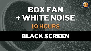 Box Fan & White Noise • 10 hours • Black Screen