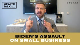 Biden's Assault On Small Business