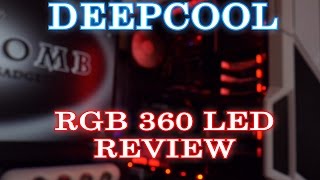 Is It Really Worth It?  DeepCool RGB 360 LED's Review - GIVEAWAY!!!