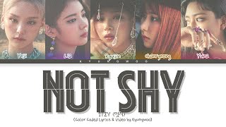 ITZY 'Not Shy' Lyrics (있지 Not Shy 가사) (Color Coded Eng/Rom/Han)