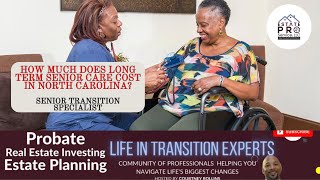 Ep 310 | What is the Cost of Long Term Senior Care in North Carolina | Estate Pro Service, LLC