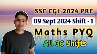 SSC CGL 2024 Prelims | 9 September 2024 Shift 1 | Maths Question Discussion | All 36 Shift Solution