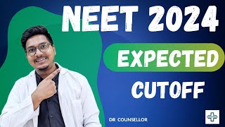 Neet 2024 expected cutoff, safe score for govt MBBS college in Neet 2024 || Dr Counsellor Neet