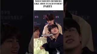 What did Bts Members Like About Each Other Part 1#btsarmy#jhope #jimin#jungkook#rm#shortsfeed #btsv