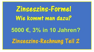 Wie kommt es zur Zinseszins-Formel? Zinseszins-Rechnung Teil 2 einfach erklärt