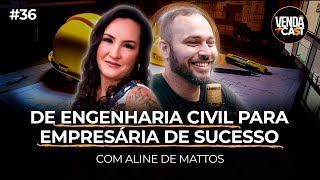 Como uma engenheira se tornou uma empresária de sucesso? | VENDA+CAST #36