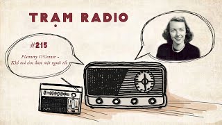 Trạm Radio số 215: Flannery O'Connor - Khó mà tìm được một người tốt