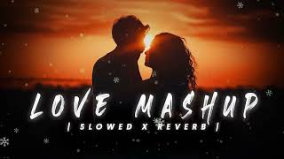 Love ❤️Mashup 2023   30  min lofi music  Slowed  Reverb   Romantic Hindi lofi songs