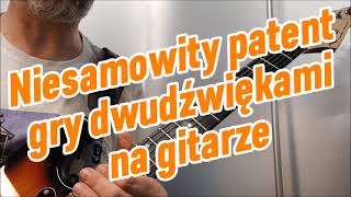 Niesamowity patent gry dwudźwiękami na gitarze cz.1