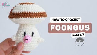 #413 | Amigurumi Foongus (2/3) | Crochet Pokémon Amigurumi | Free Pattern | Amiguworld