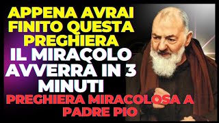 PADRE PIO: IL MIRACOLO ACCADE 3 MINUTI DOPO AVER FINITO QUESTA PREGHIERA.