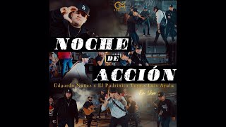 Noche De Accion - Luis Ayala, El Padrinito Toys, Edgardo Nuñez