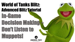 World of Tanks Blitz: In-Game Decision Making - Don't Listen to Muppets