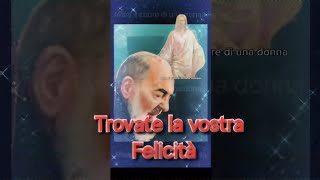 Trovate la felicità #padrepio #devotional