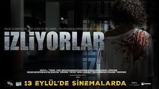 İzliyorlar - 13 Eylül'de Sinemalarda