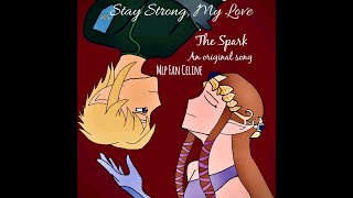 The Spark (Original Song - for my Zelink fanfiction Stay Strong, My Love)