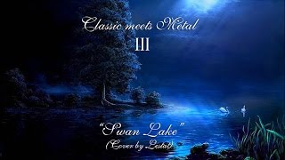 Classic Meets Metal III: "Swan Lake" (Cover by Lestat)