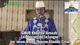 GMU8 Khoutba Jumuah: Les dérives de la langue par imam Mame Thierno Alioune Cissé