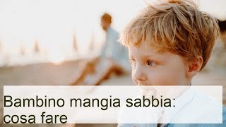 Perché il bambino mangia la sabbia | Lezioni per mamme