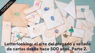 Letterlocking, plegado y sellado de cartas desde hace 500 años📜🤯 P2- Cartas lacradas, candados papel