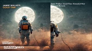 Jamie Walker - Good Time (Extended Mix)