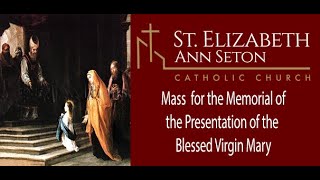 Mass for the Memorial of the Presentation of the Blessed Virgin Mary [Saturday]