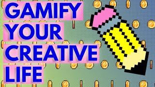 8 Ways to Gamify Your Creative Life