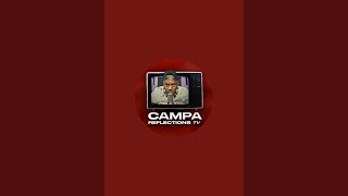 CAMPA-REFLECTIONS TV is live!