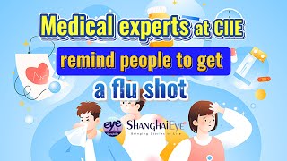 Medical experts at CIIE remind people to get a flu shot