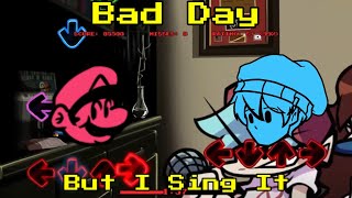 "Bad Night" - FnF Bad Day But I Sing It