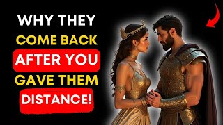 👑 7 Reasons Why They Came Back After You've Gave Them Distance - Stoicism