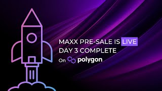 MAXX Pre-Sale is live! Start Of New Day!