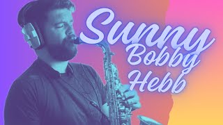 Sunny - Bobby Hebb - Sax Cover