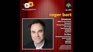 Ep352 - Roger Bart: Going the Distance with Doc Brown and Beyond!