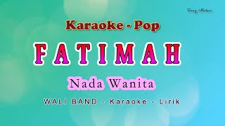 FATIMAH - Karaoke NADA WANITA -  WALI BAND