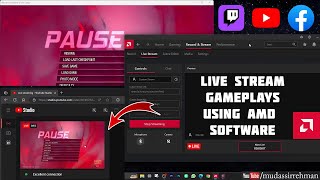 How To Live Stream Gameplay on YouTube Using AMD Software Adrenalin Edition