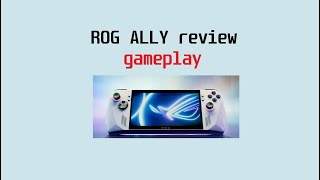 Asus Rog ALLY review  gameplay and thoughts #rogally #asus #handheld