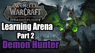 Learning Dragonflight Arenas : P2 Demon Hunter