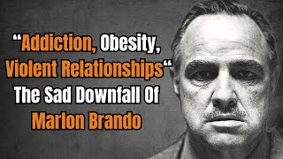 The Tragic Fate Of Marlon Brando: Rise and Fall Of A Legend