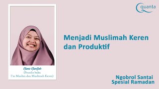 Ngobrol Santai Sepesial Ramadan bersama Hana Hanifah penulis buku "I'm Muslimah dan Muslihan Keren"